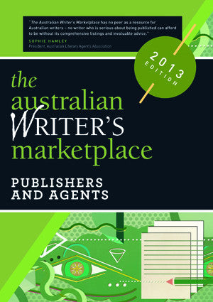 The Australian Writer's Marketplace: Publishers & Agents 2013