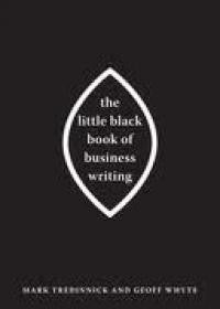 The Little Black Book of Business Writing by Mark Tredinnick & Geoff Whyte