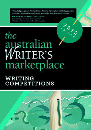 The Australian Writer's Marketplace: Writing Competitions 2013